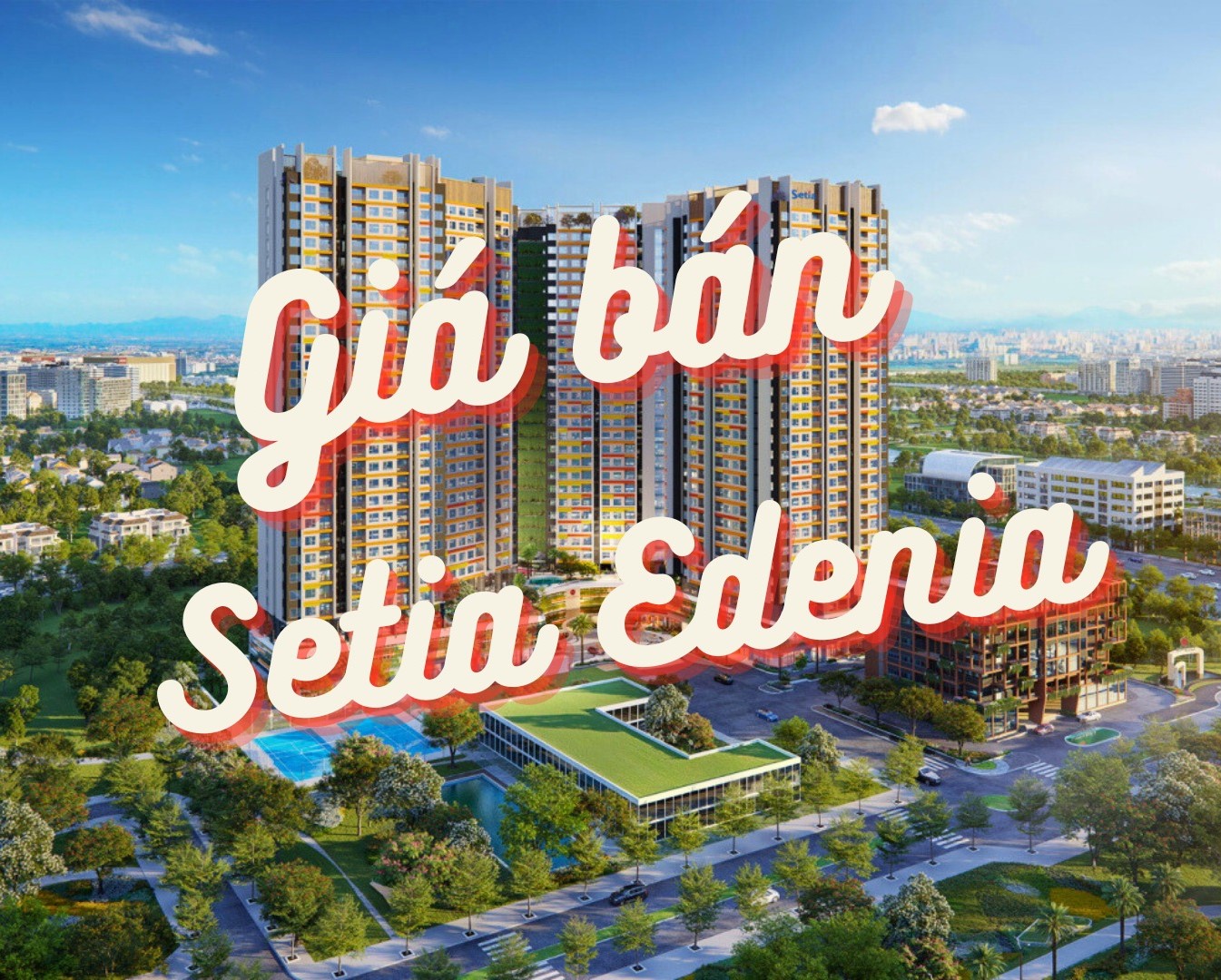 Giá Bán Setia Edenia